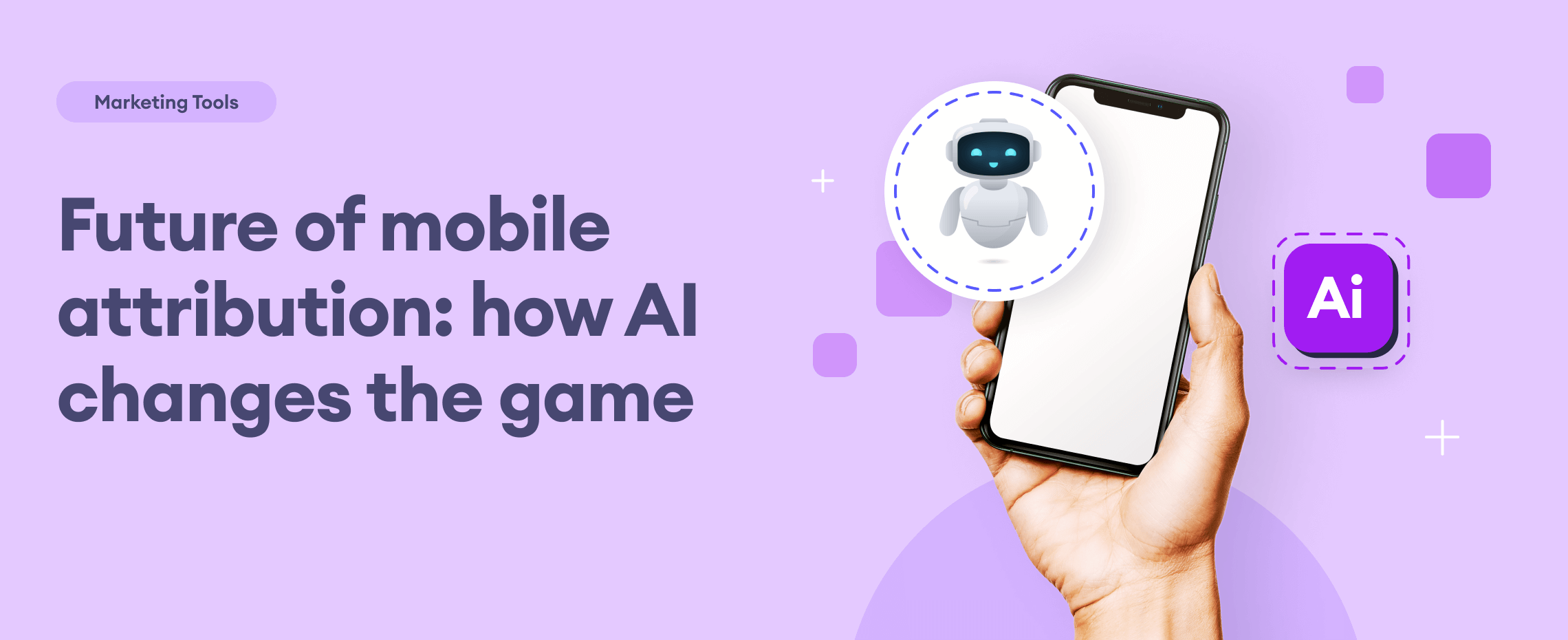 Future of mobile attribution: how AI changes the game